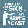 Called in Sick Wood Sign