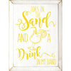 Drink in My Hand Wood Sign