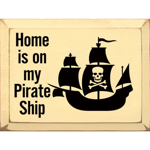 Pirate Ship Home Wood Sign
