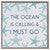 The Ocean is Calling Wall Art