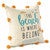 Where I Belong Indoor/Outdoor Pillow